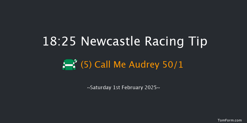 Newcastle  18:25 Stakes (Class 4) 7f Fri 31st Jan 2025
