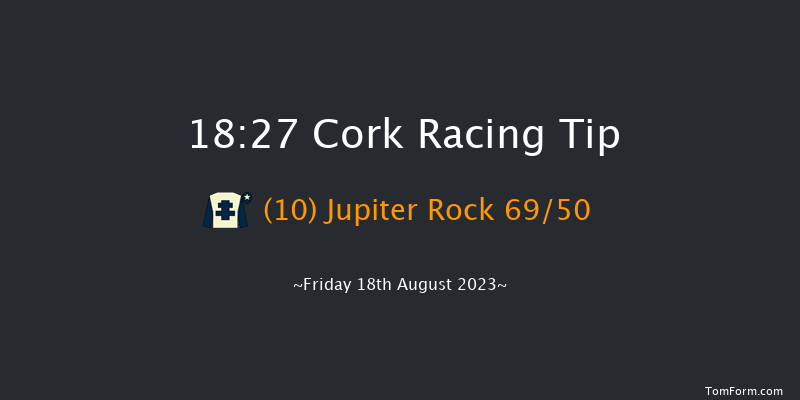 Cork 18:27 Maiden 12f Mon 7th Aug 2023