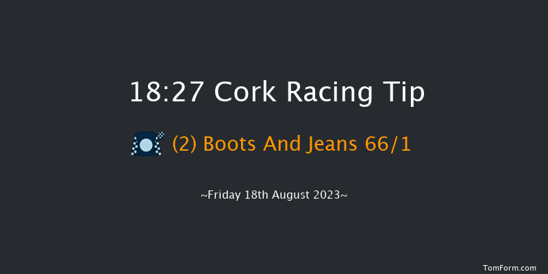 Cork 18:27 Maiden 12f Mon 7th Aug 2023