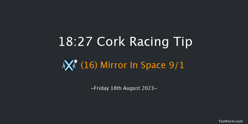 Cork 18:27 Maiden 12f Mon 7th Aug 2023
