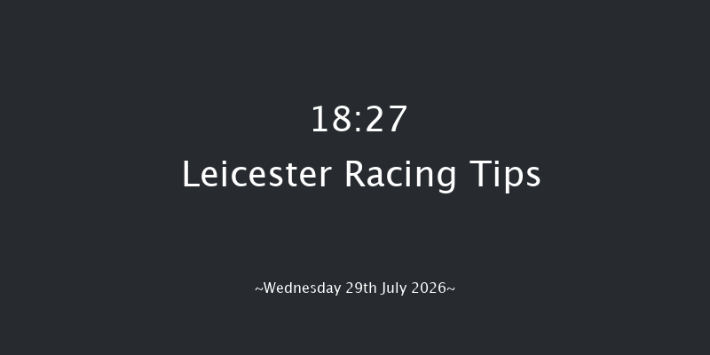 Leicester 18-27 (Class 5) 5f Wed 22nd Jul 2026