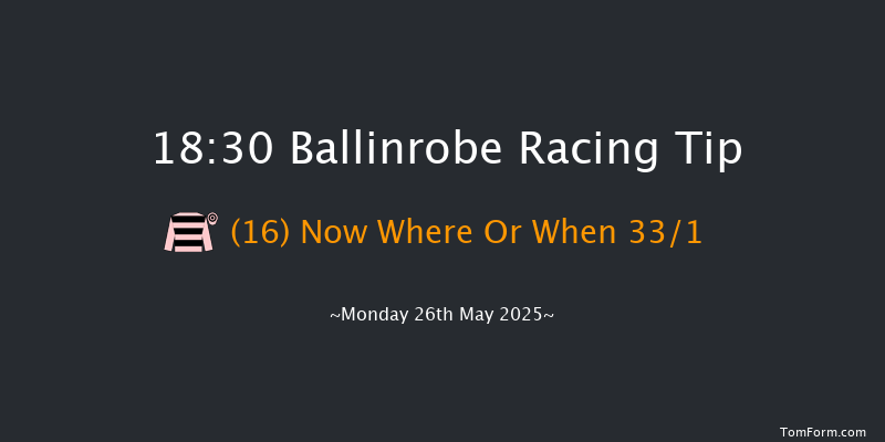 Ballinrobe 18-30 (Class 1) 23f Fri 9th May 2025
