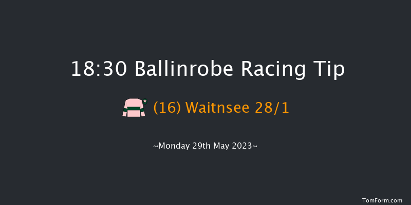 Ballinrobe 18:30 Handicap Chase 23f Tue 2nd May 2023