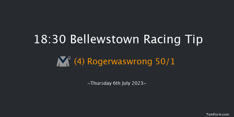 Bellewstown 18:30 Maiden 5f Thu 6th Apr 2023