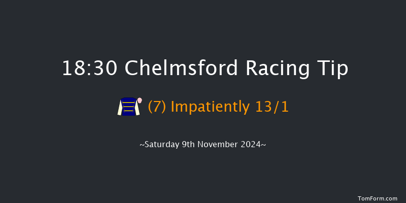 Chelmsford  18:30 Handicap (Class 6) 6f Thu 7th Nov 2024