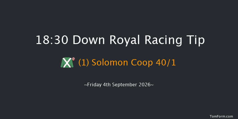 Down Royal 18-30 10f Fri 28th Aug 2026