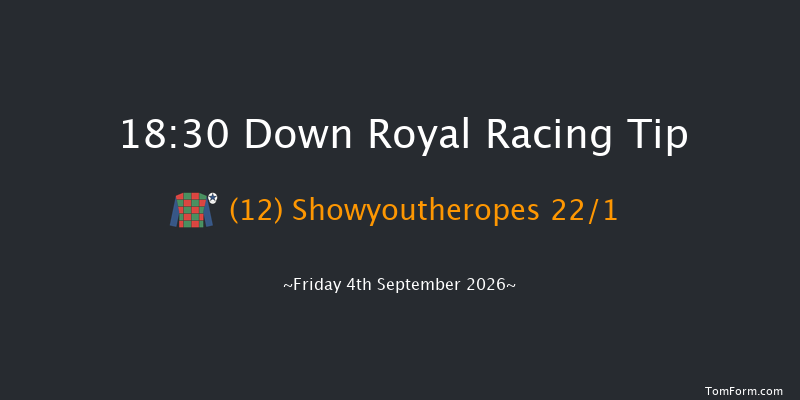 Down Royal 18-30 10f Fri 28th Aug 2026