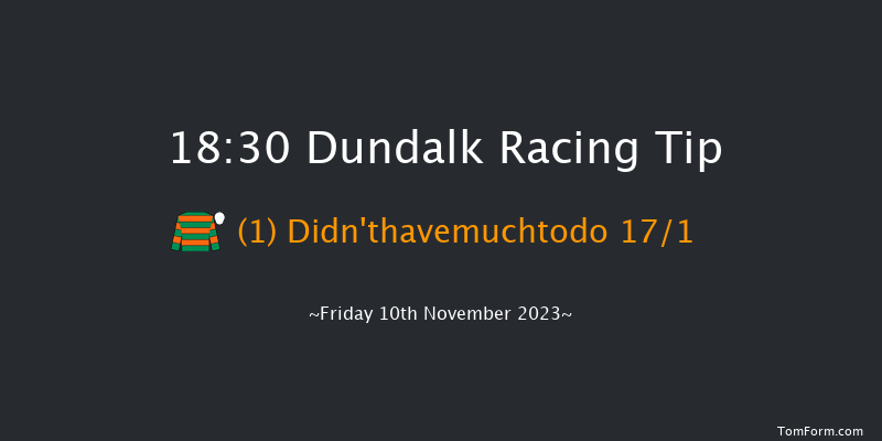 Dundalk 18:30 Listed 8f Wed 8th Nov 2023