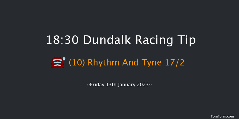 Dundalk 18:30 Maiden 8f Fri 6th Jan 2023