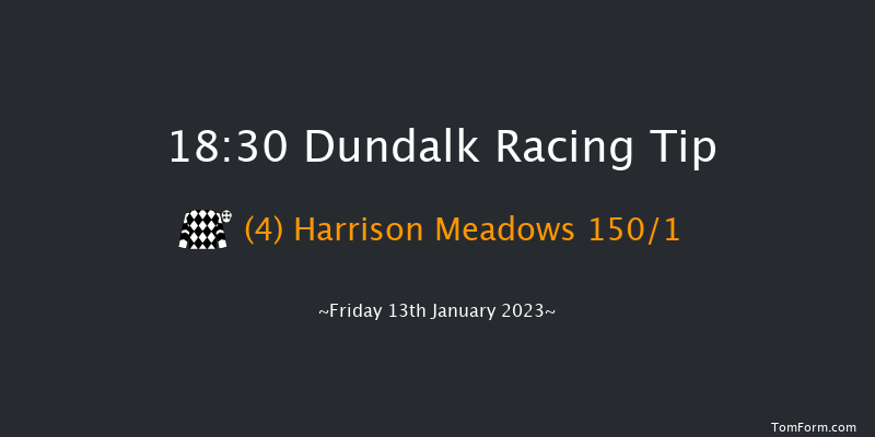 Dundalk 18:30 Maiden 8f Fri 6th Jan 2023