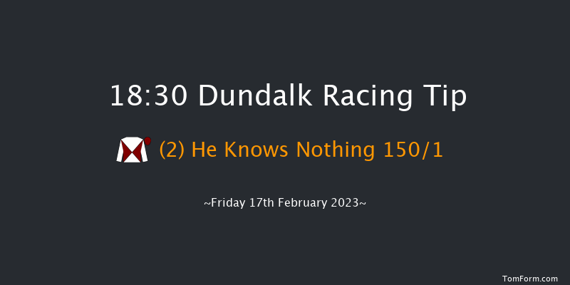Dundalk 18:30 Maiden 12f Wed 15th Feb 2023