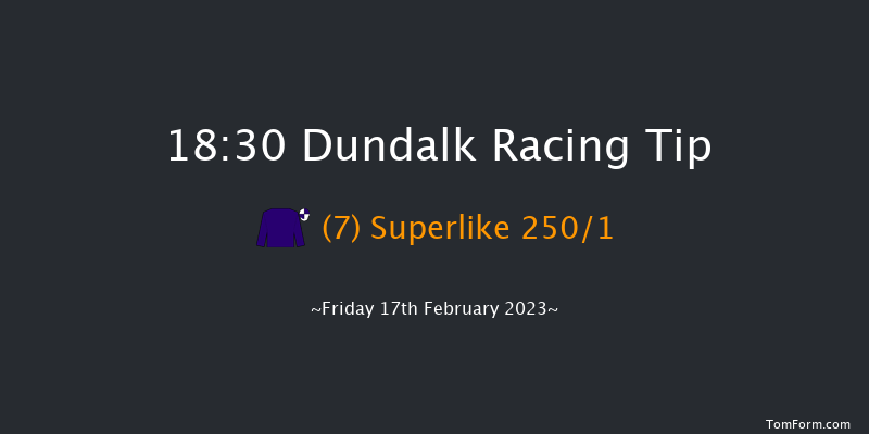 Dundalk 18:30 Maiden 12f Wed 15th Feb 2023