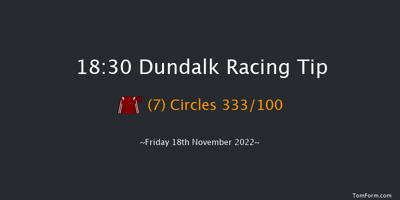 Dundalk 18:30 Handicap 8f Wed 16th Nov 2022