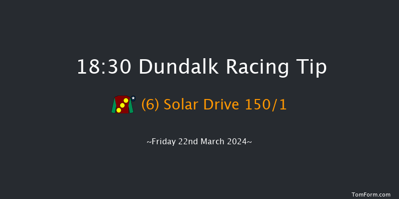 Dundalk  18:30 Maiden 7f Fri 15th Mar 2024