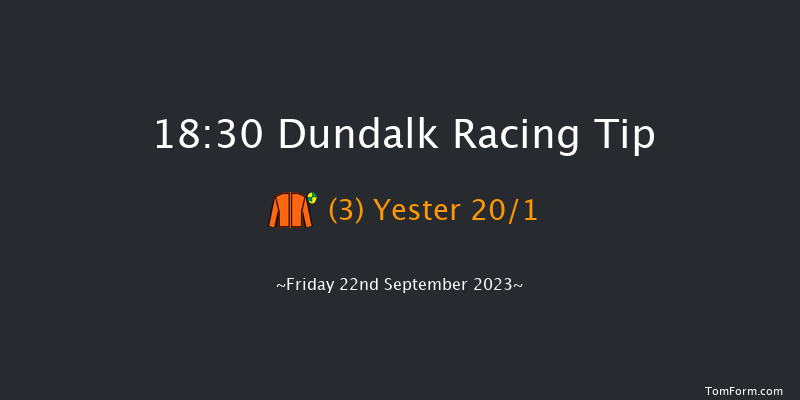 Dundalk 18:30 Handicap 8f Tue 15th Aug 2023