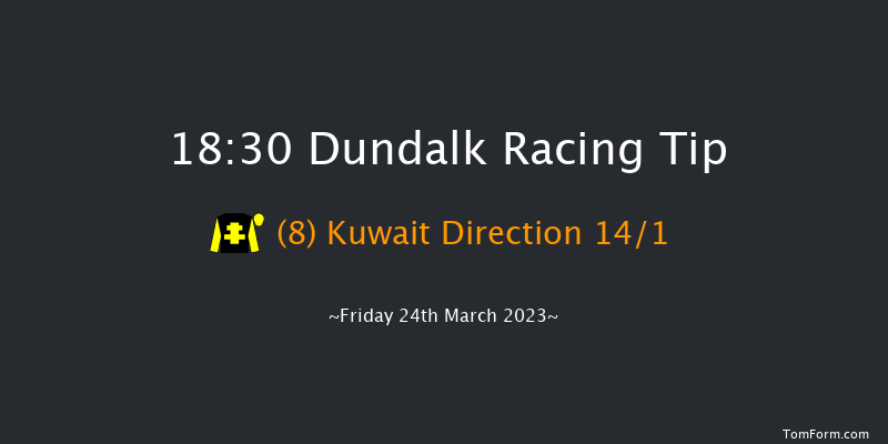 Dundalk 18:30 Handicap 6f Thu 16th Mar 2023