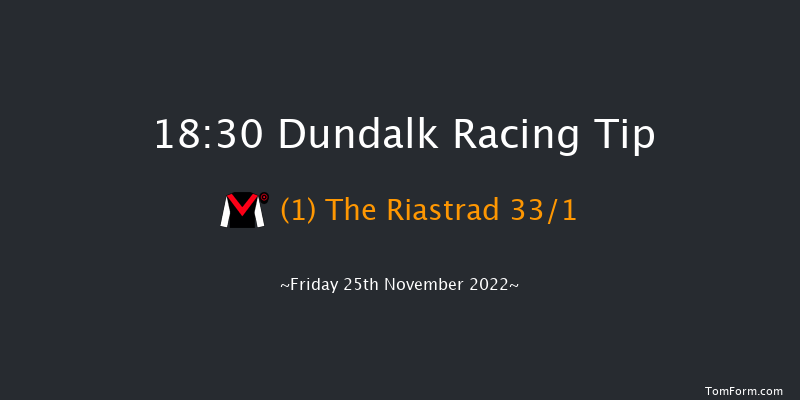 Dundalk 18:30 Handicap 12f Wed 23rd Nov 2022