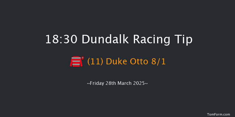 Dundalk  18:30 Handicap 16f Fri 21st Mar 2025