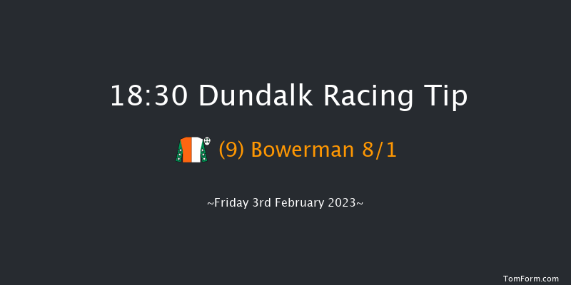Dundalk 18:30 Handicap 12f Wed 1st Feb 2023