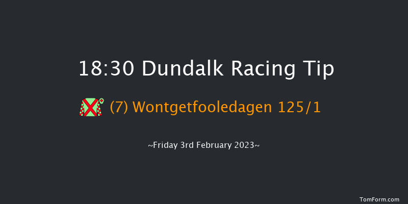 Dundalk 18:30 Handicap 12f Wed 1st Feb 2023