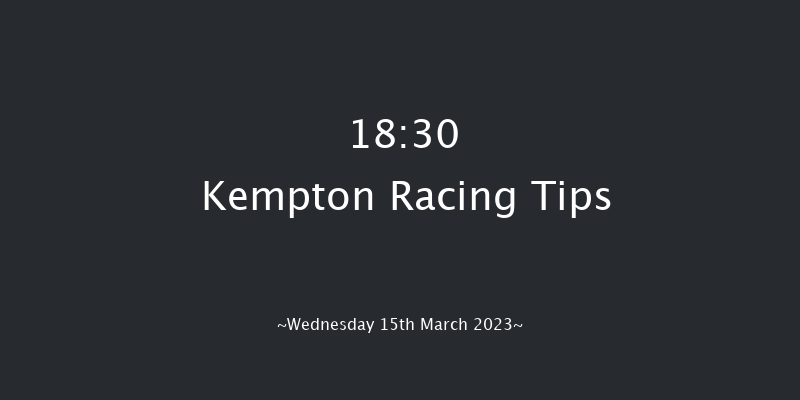 Kempton 18:30 Stakes (Class 5) 8f Fri 10th Mar 2023