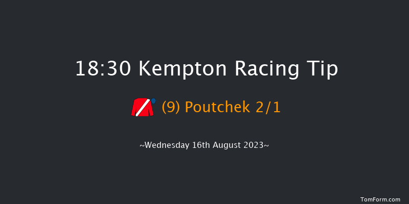 Kempton 18:30 Stakes (Class 5) 7f Mon 14th Aug 2023