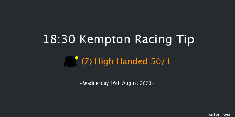 Kempton 18:30 Stakes (Class 5) 7f Mon 14th Aug 2023