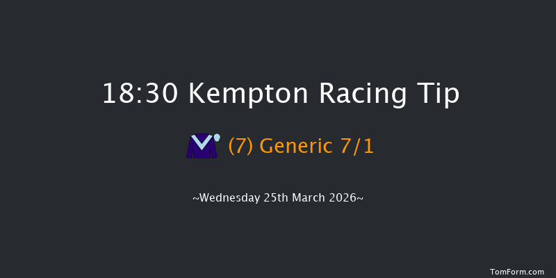 Kempton 18-30 (Class 4) 8f Mon 23rd Mar 2026