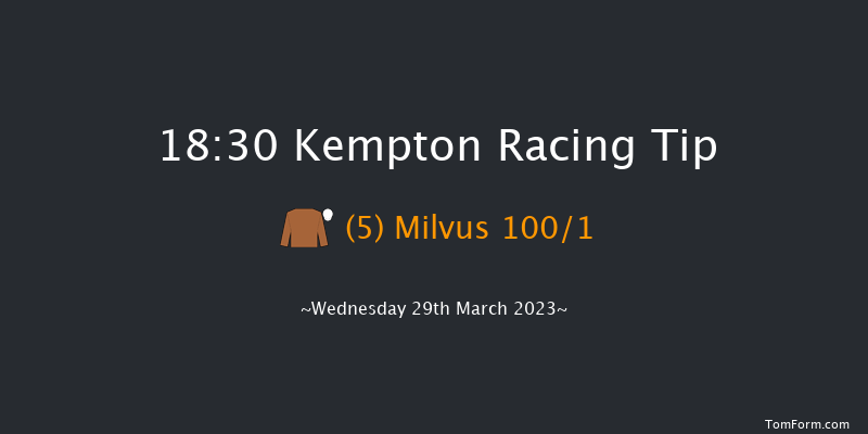 Kempton 18:30 Stakes (Class 4) 6f Sat 18th Mar 2023
