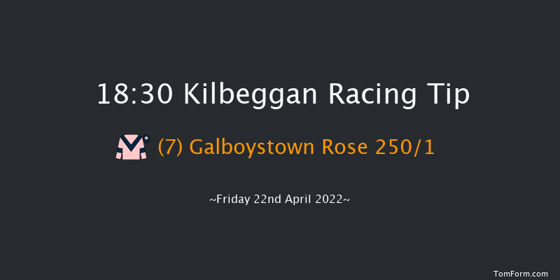 Kilbeggan 18:30 Maiden Chase 20f Thu 21st Apr 2022