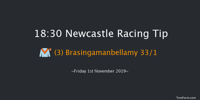 Newcastle 18:30 Maiden (Class 4) 8f Fri 25th Oct 2019