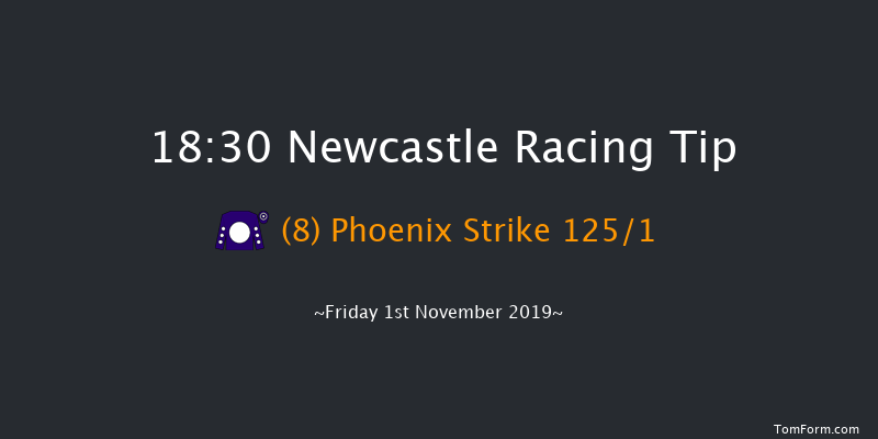Newcastle 18:30 Maiden (Class 4) 8f Fri 25th Oct 2019