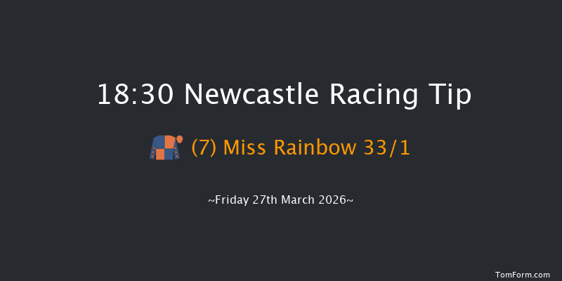 Newcastle 18-30 (Class 5) 6f Sat 21st Mar 2026