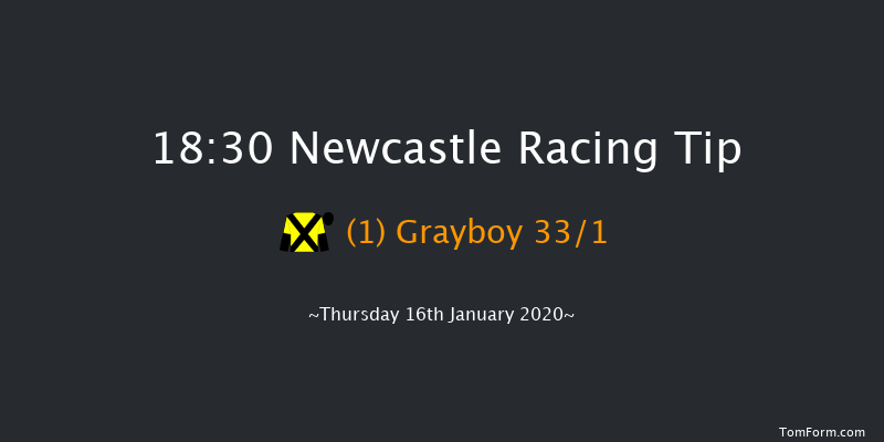 Newcastle 18:30 Handicap (Class 6) 6f Thu 9th Jan 2020