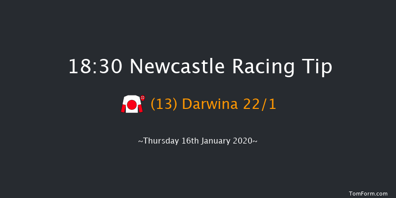 Newcastle 18:30 Handicap (Class 6) 6f Thu 9th Jan 2020