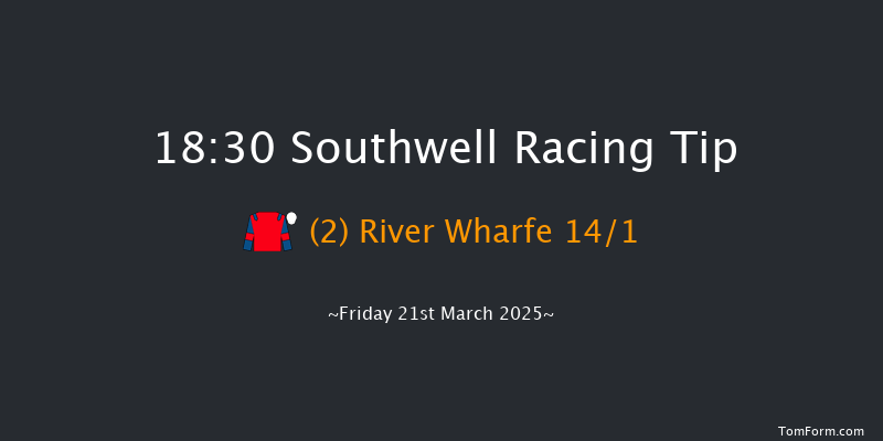 Southwell  18:30 Handicap (Class 6) 8f Wed 19th Mar 2025