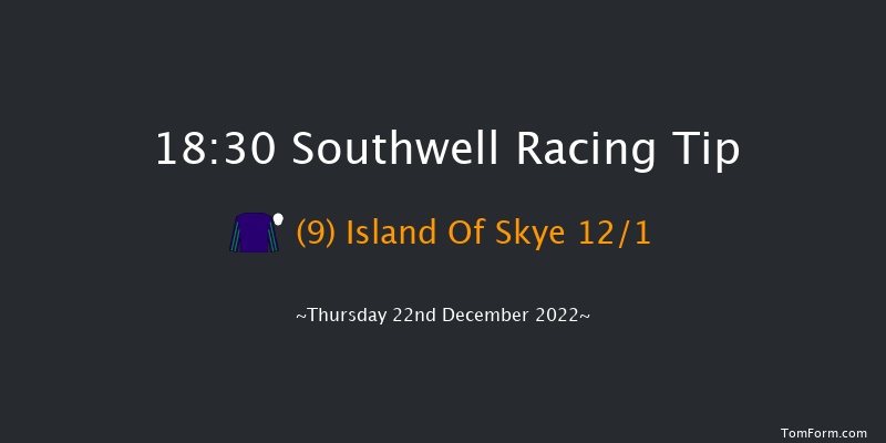 Southwell 18:30 Handicap (Class 6) 8f Tue 20th Dec 2022