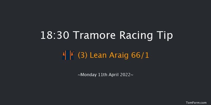 Tramore 18:30 Maiden Chase 22f Sun 10th Apr 2022