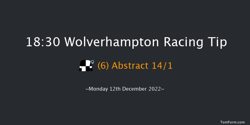 Wolverhampton 18:30 Handicap (Class 6) 12f Sat 10th Dec 2022