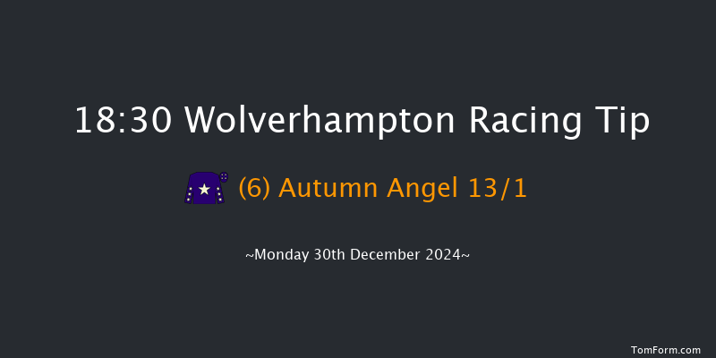 Wolverhampton  18:30 Handicap (Class 6) 6f Fri 27th Dec 2024