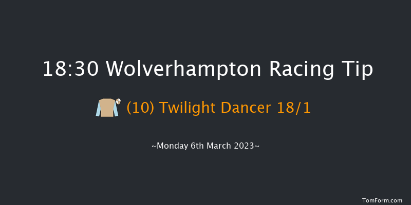 Wolverhampton 18:30 Stakes (Class 4) 6f Sat 4th Mar 2023