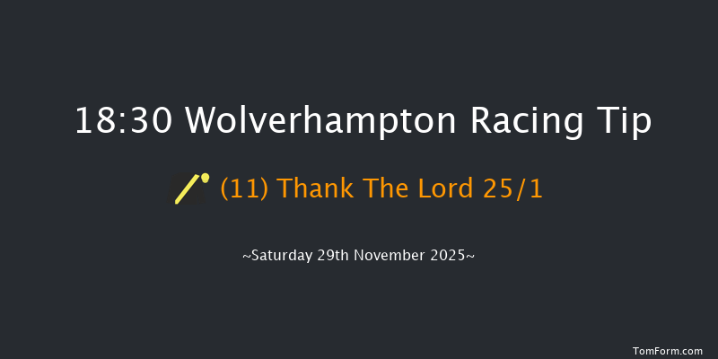 Wolverhampton 18-30 (Class 6) 6f Tue 25th Nov 2025