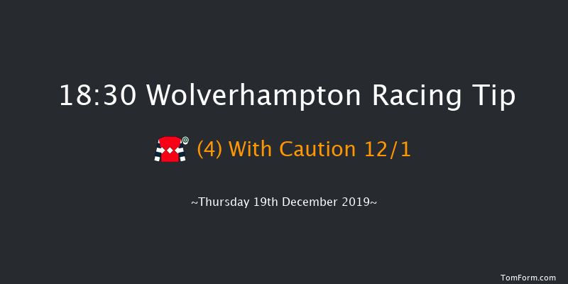 Wolverhampton 18:30 Handicap (Class 4) 6f Mon 16th Dec 2019