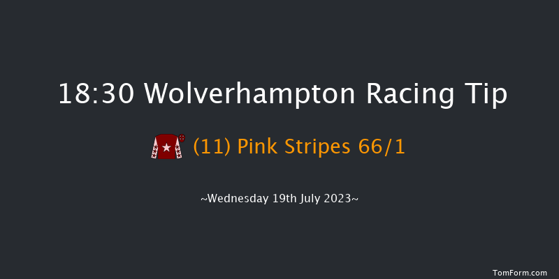 Wolverhampton 18:30 Handicap (Class 6) 6f Mon 17th Jul 2023