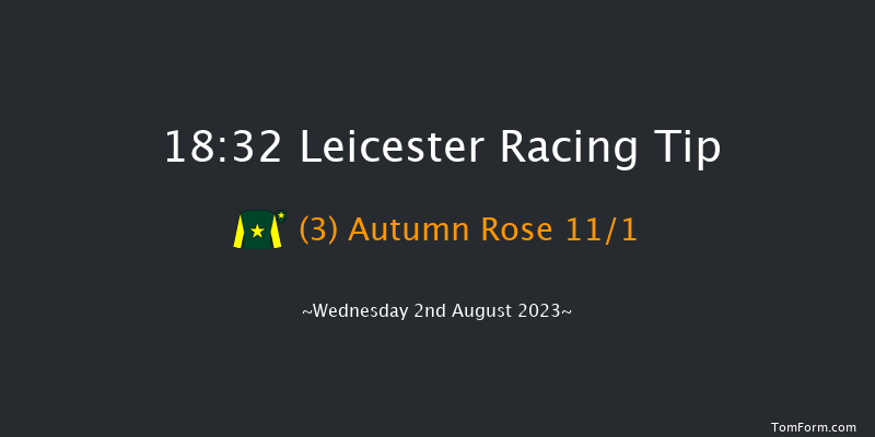 Leicester 18:32 Maiden (Class 4) 6f Wed 26th Jul 2023