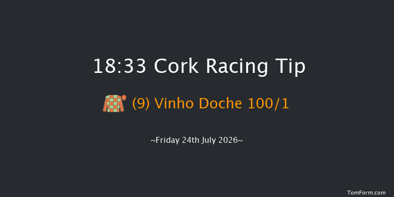 Cork 18-33 6f Fri 10th Jul 2026