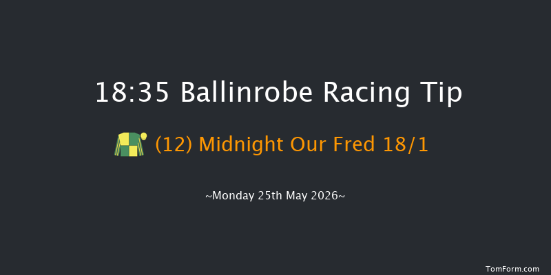 Ballinrobe 18-35 (Class 1) 23f Fri 8th May 2026