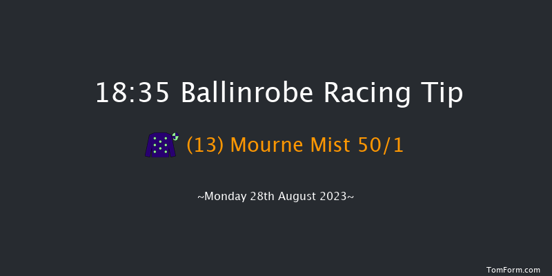 Ballinrobe 18:35 Handicap Hurdle 22f Mon 14th Aug 2023