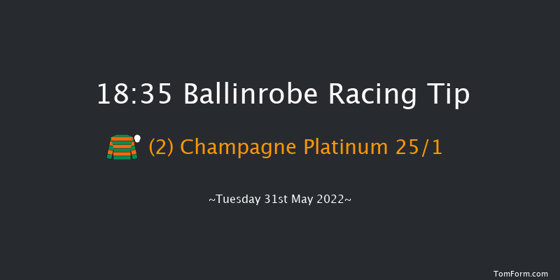 Ballinrobe 18:35 Handicap Chase 23f Mon 30th May 2022