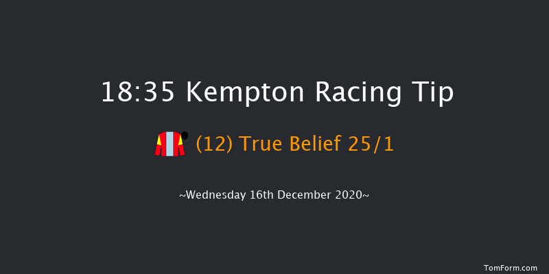 Unibet 3 Uniboosts A Day Handicap Kempton 18:35 Handicap (Class 4) 7f Mon 14th Dec 2020